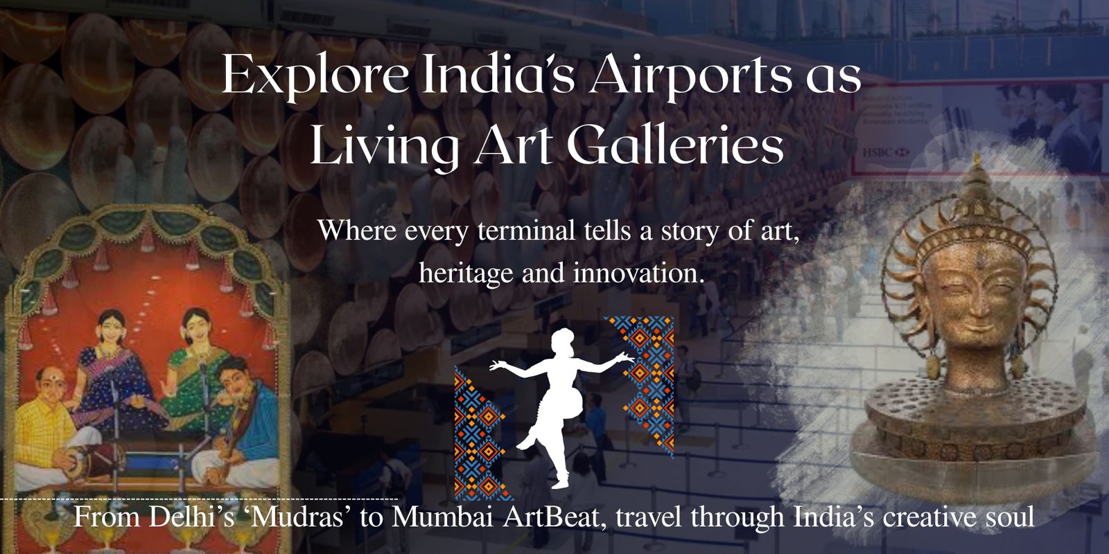 Explore India’s Airports as Living Art Galleries