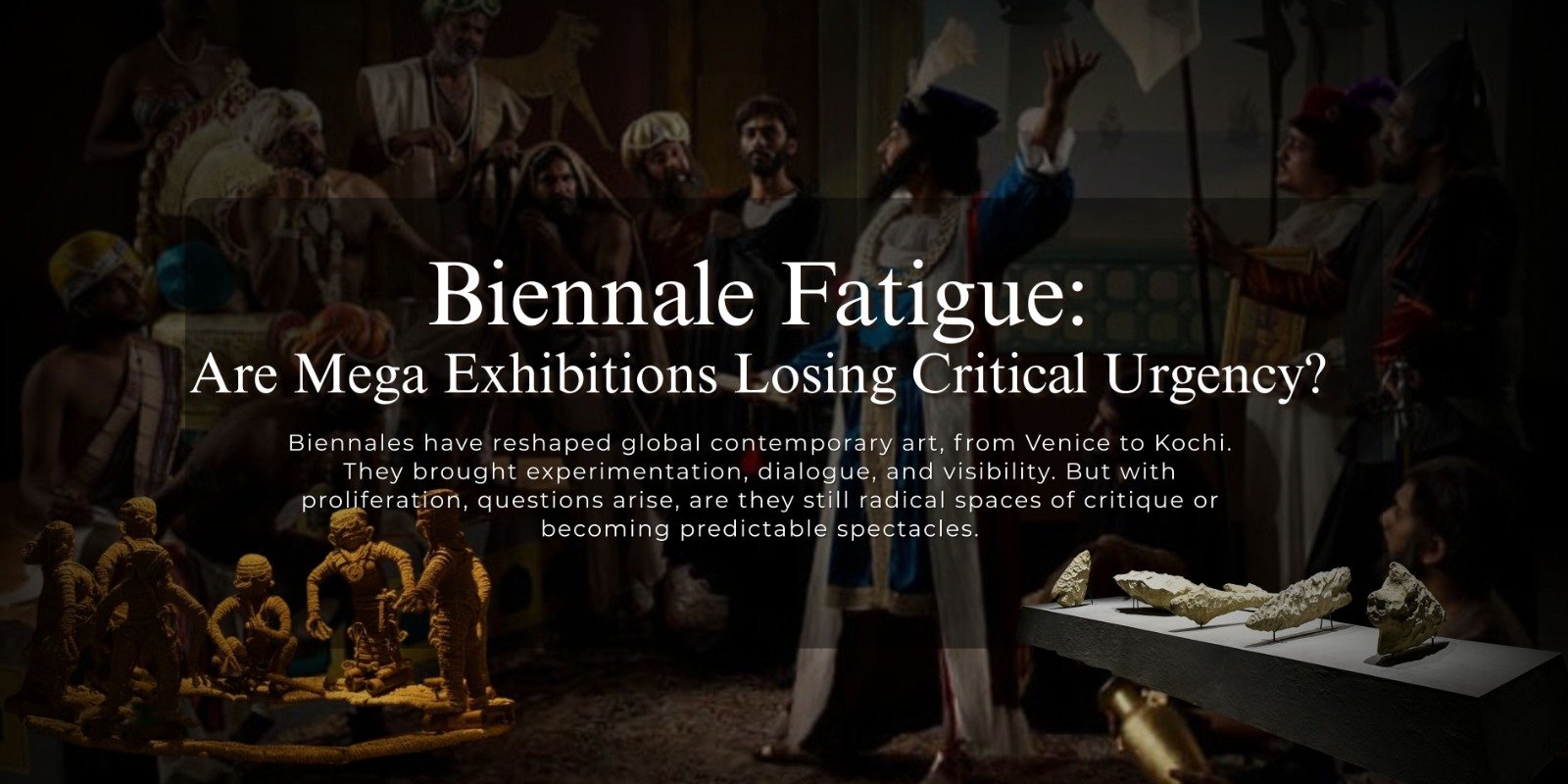 Biennale Fatigue? Are Mega Exhibitions Losing Critical Urgency?