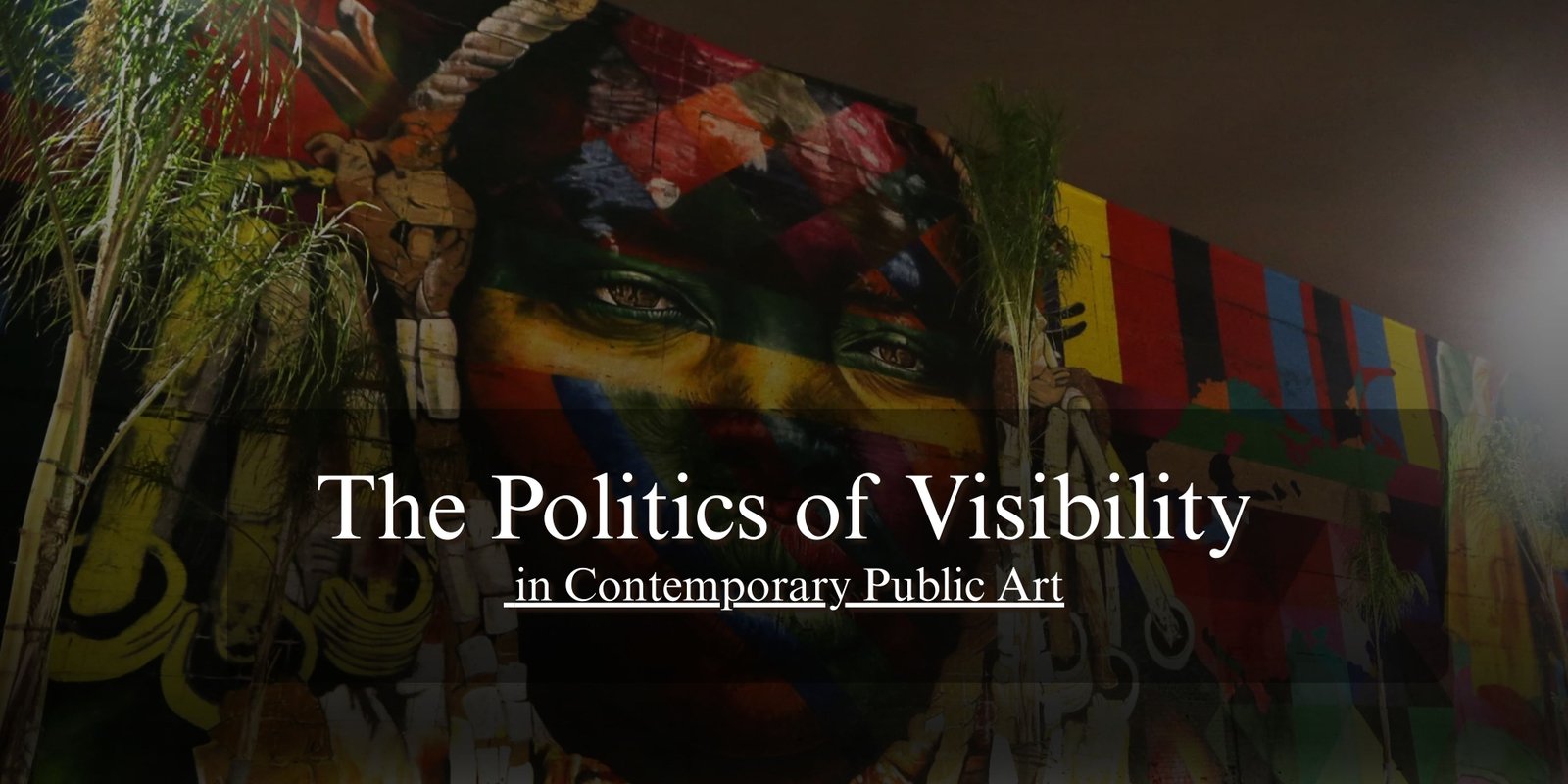 The Politics of Visibility in Contemporary Public Art