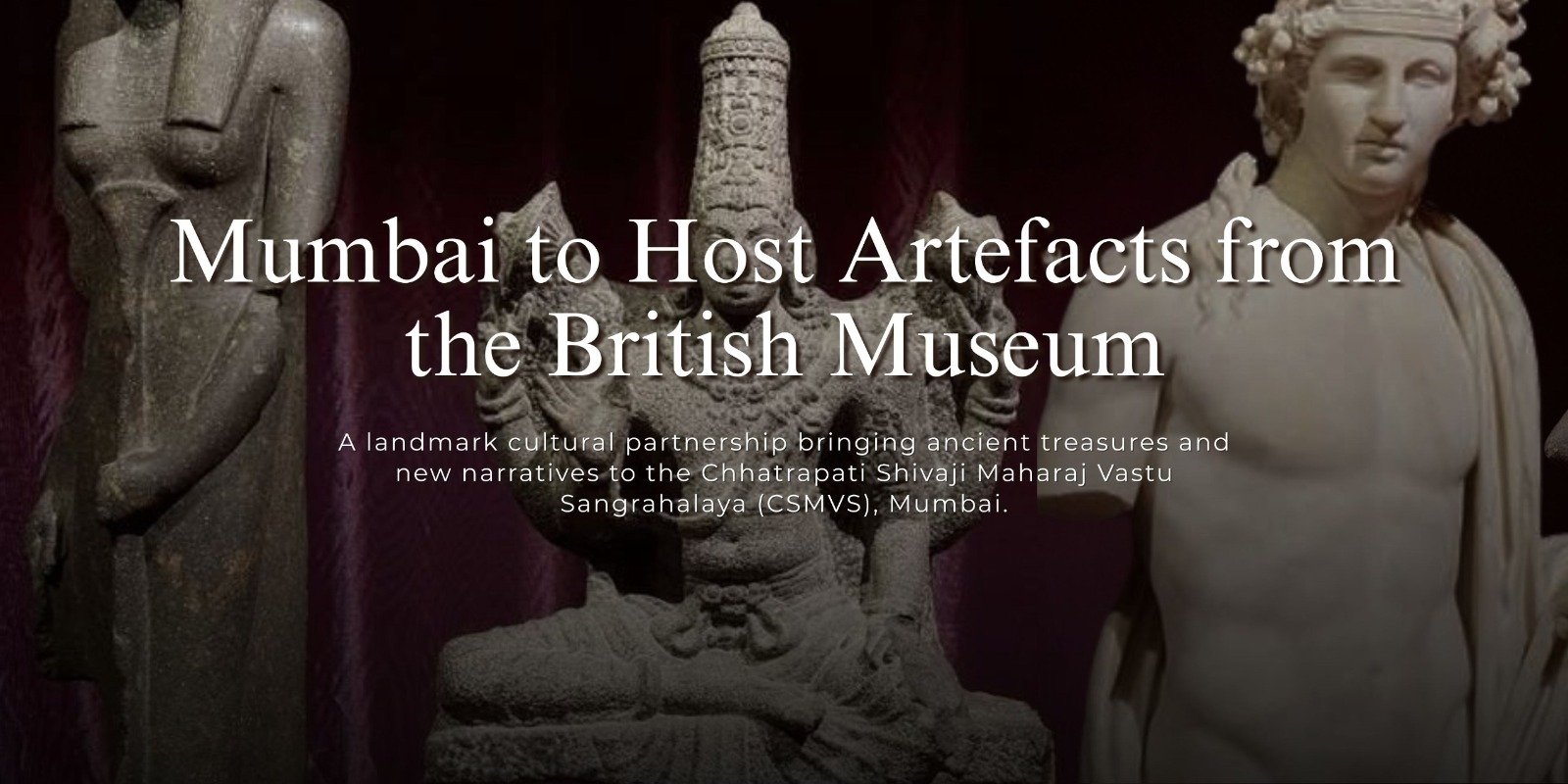Mumbai’s British Museum Loan: A New Paradigm in Cultural Diplomacy