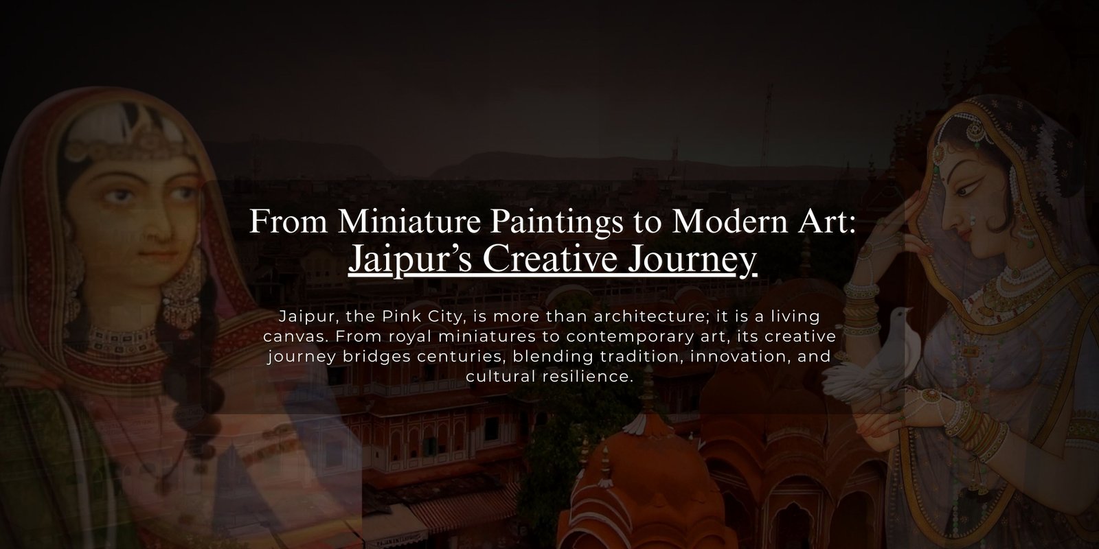 From Miniature Paintings to Modern Art: Jaipur’s Creative Journey