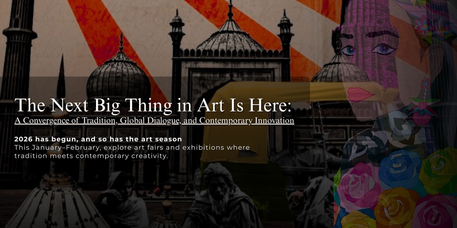 The Next Big Thing in Art Is Here: A Convergence of Tradition, Global Dialogue, and Contemporary Innovation
