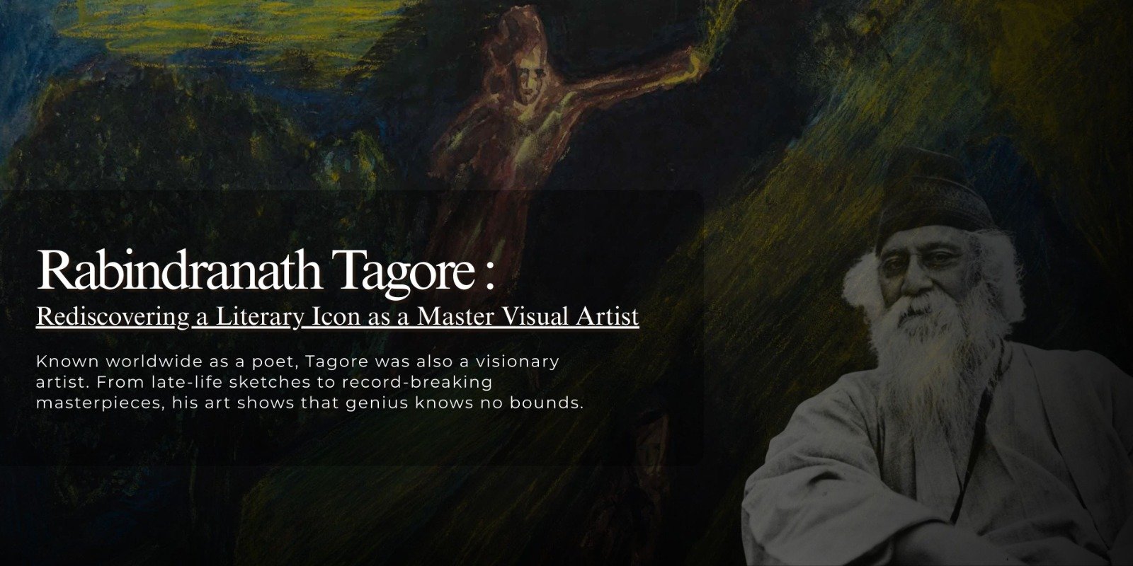 Rabindranath Tagore: Rediscovering a Literary Icon as a Master Visual Artist