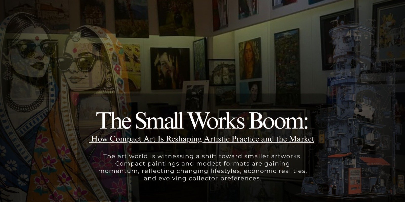 The Small Works Boom: How Compact Art Is Reshaping Artistic Practice and the Market