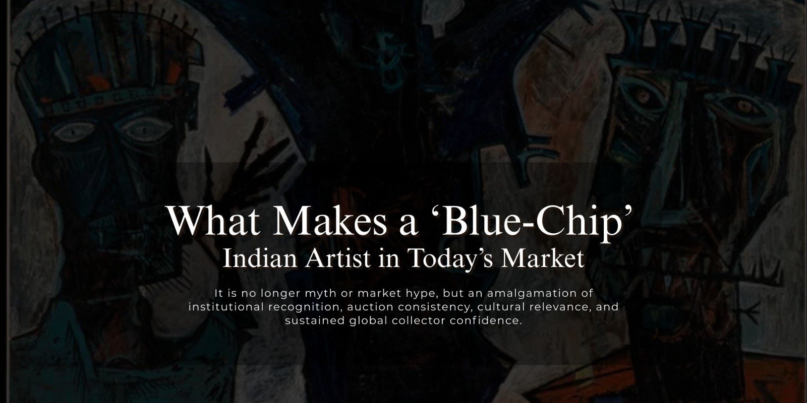 What Makes a ‘Blue-Chip’ Indian Artist in Today’s Market