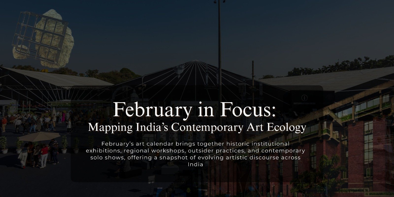 February in Focus: Mapping India’s Contemporary Art Ecology