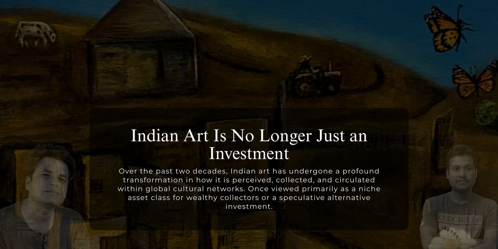 Indian Art Is No Longer Just an Investment