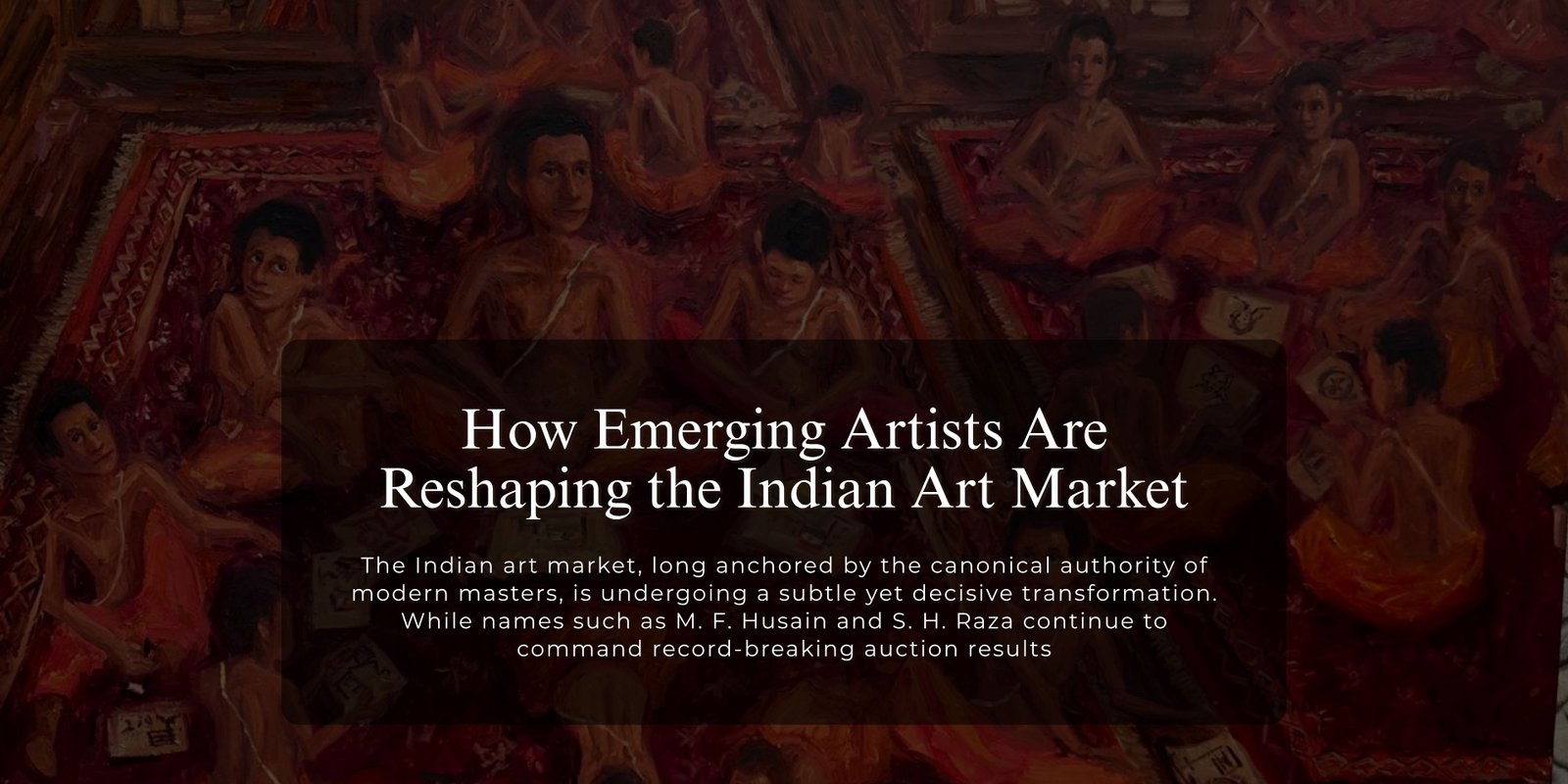 How Emerging Artists Are Reshaping the Indian Art Market