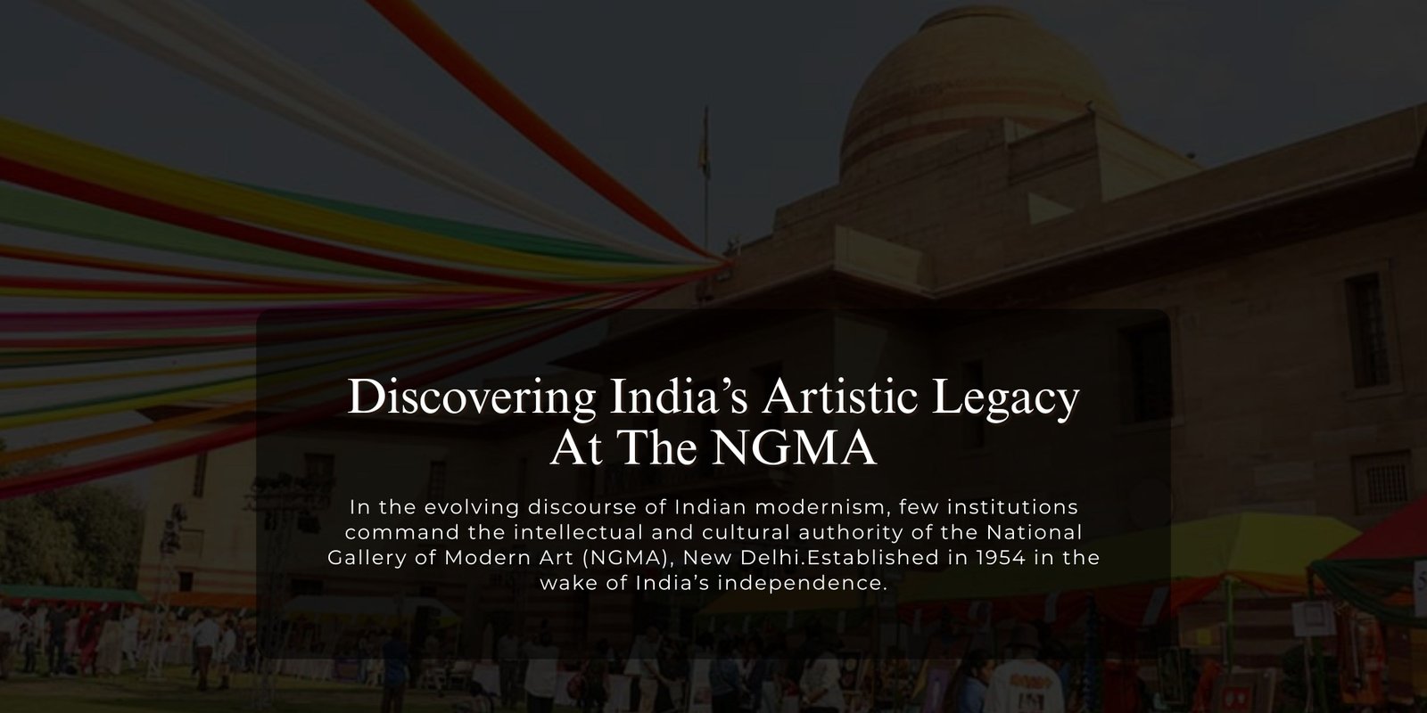 Discovering India’s Artistic Legacy at the NGMA