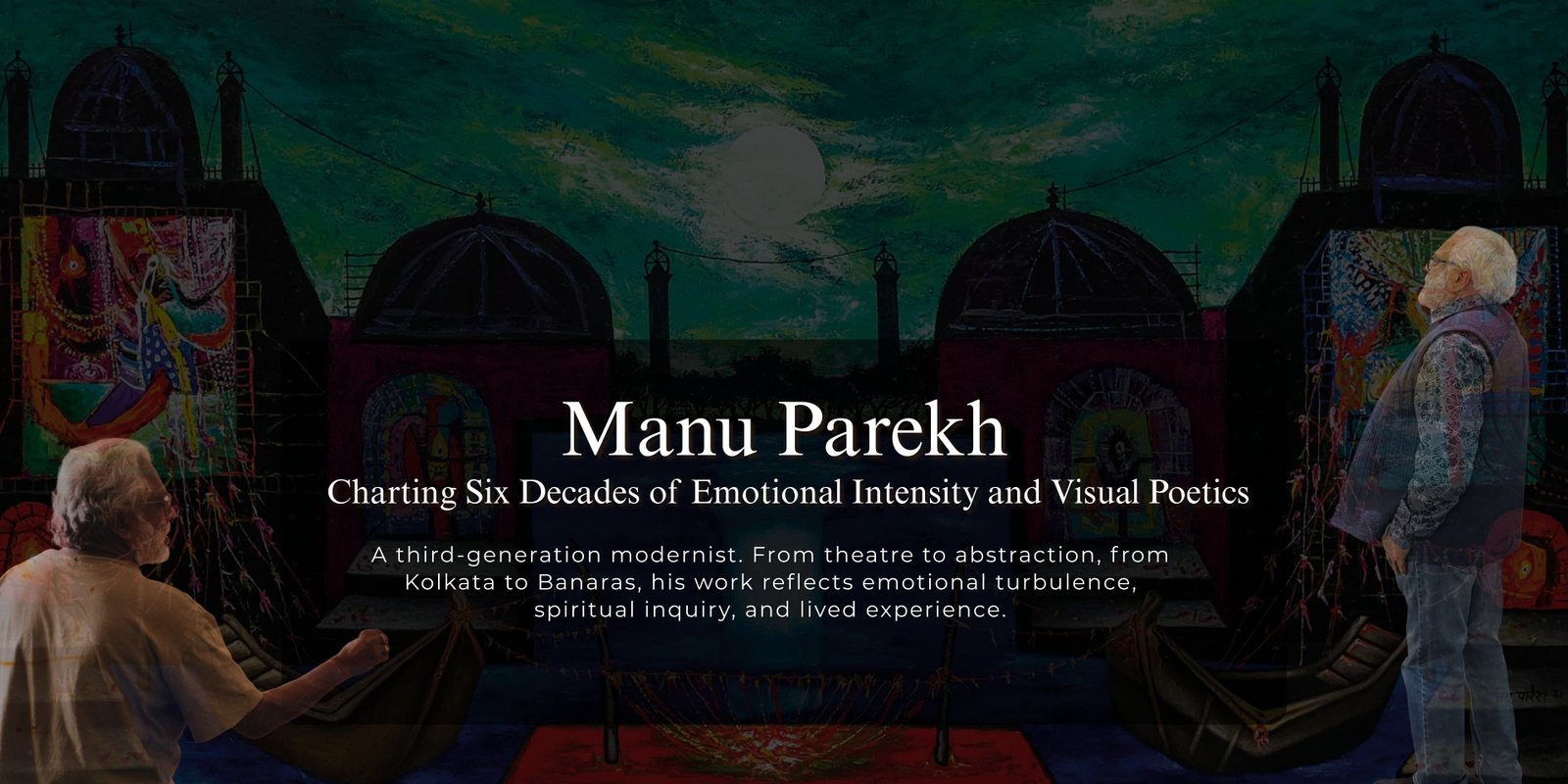 Manu Parekh: Charting Six Decades of Emotional Intensity and Visual Poetics