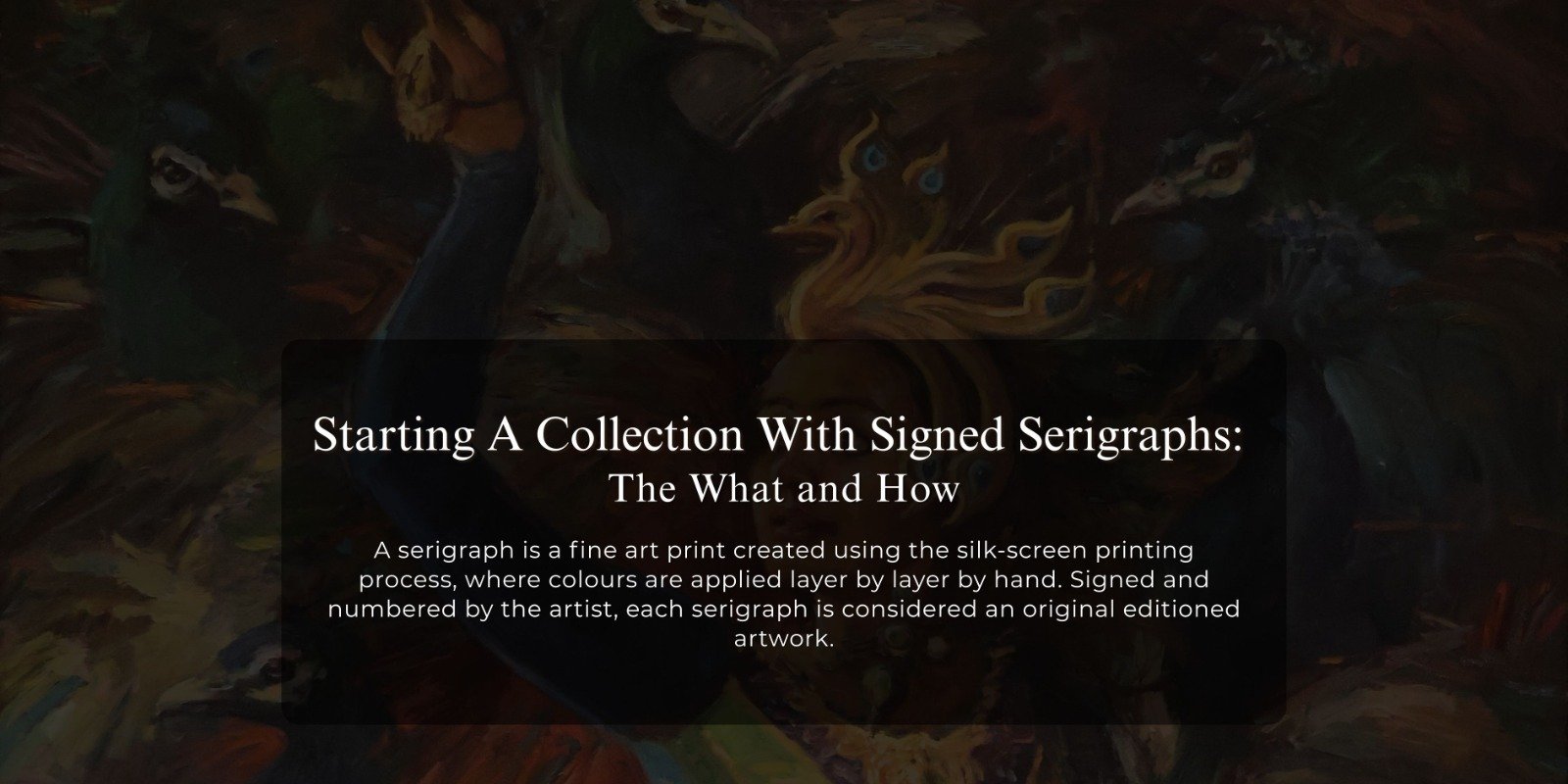 Starting A Collection with Signed Serigraphs: The What and How