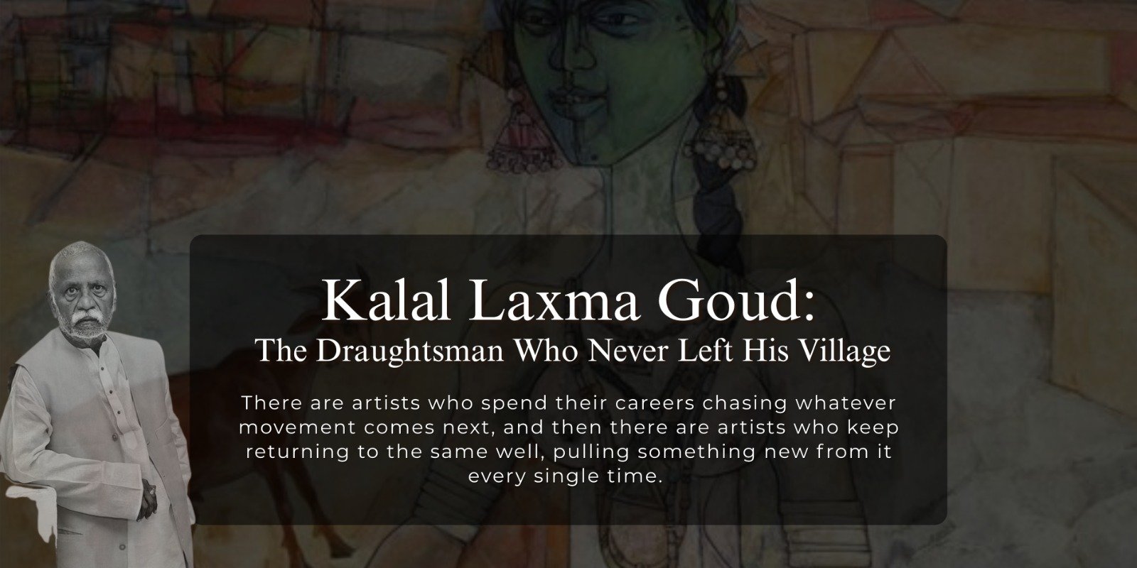 Kalal Laxma Goud: The Draughtsman Who Never Left His Village